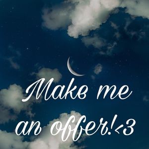 Make me an offer! <3